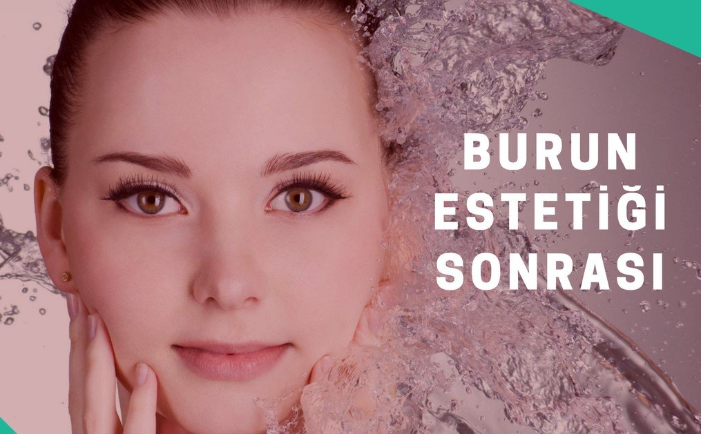 Burun Estetiği Sonrası